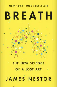 Breath: The New Science of a Lost Art